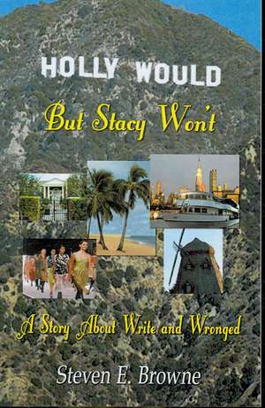 Holly Would, But Stacy Won't de Steven E. Browne