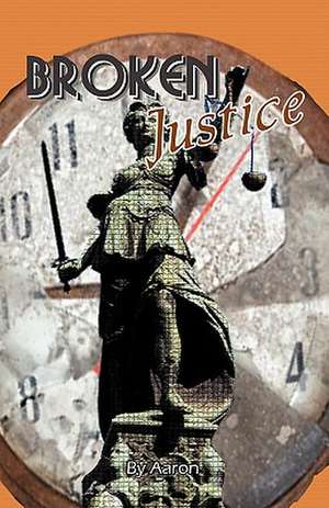 Broken Justice de Aaron