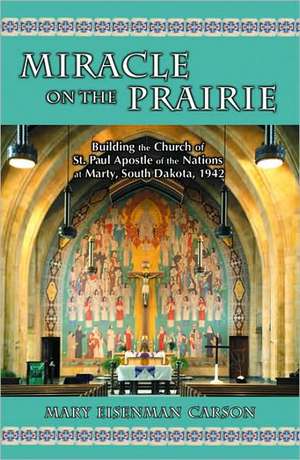 Miracle on the Prairie de Mary Eisenman Carson