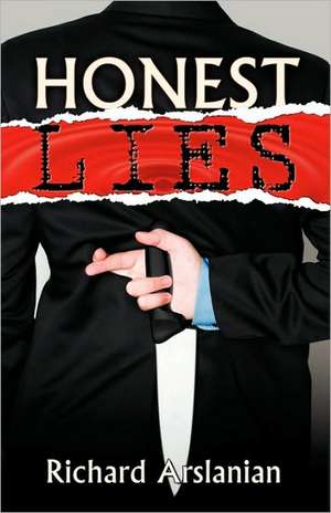 Honest Lies de Richard Arslanian