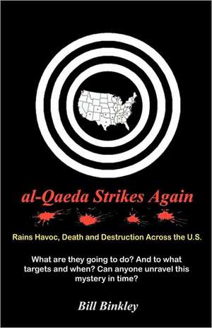 Al-Qaeda Strikes Again: Second Edition de Bill Binkley