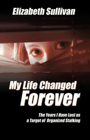 My Life Changed Forever de Elizabeth Sullivan