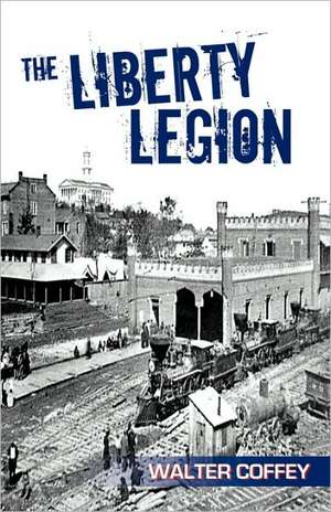 The Liberty Legion de Walter Coffey