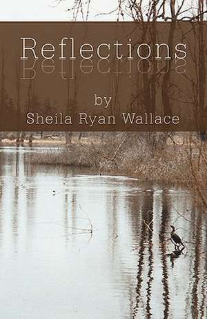 Reflections de Sheila Ryan Wallace