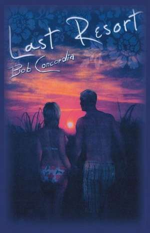 Last Resort de Robert L. Concordia