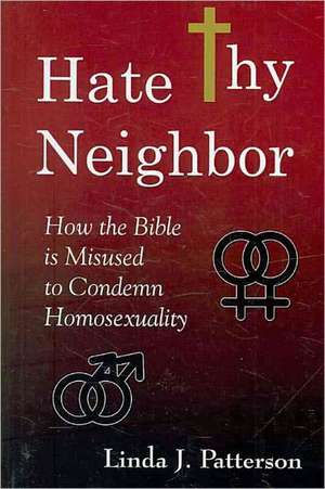 Hate Thy Neighbor de Linda J. Patterson