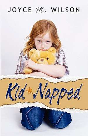 Kid Napped de Joyce M. Wilson