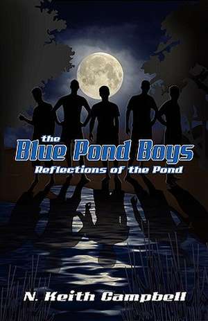 The Blue Pond Boys de N. Keith Campbell