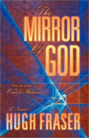 The Mirror of God de Hugh Fraser