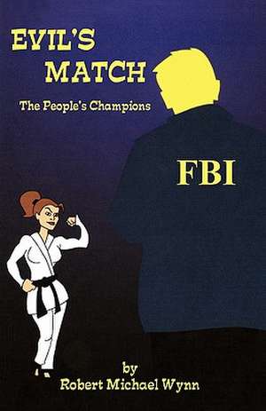 Evil's Match de Robert Michael Wynn