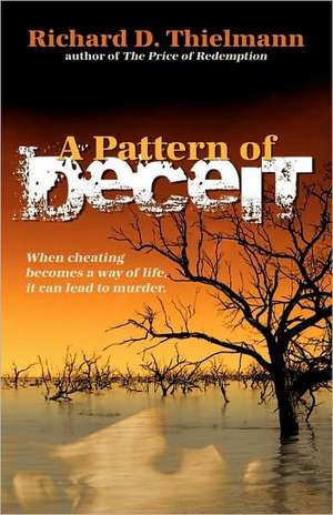 A Pattern of Deceit de Richard D. Thielmann