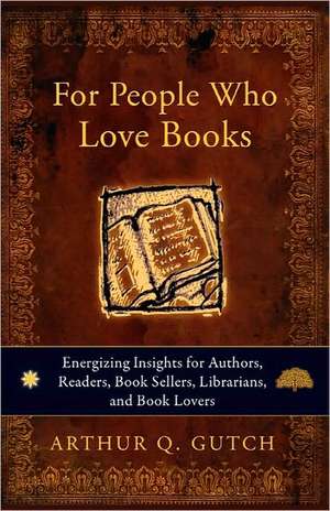 For People Who Love Books de Arthur Q. Gutch