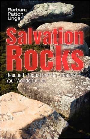 Salvation Rocks de Barbara Patton Unger