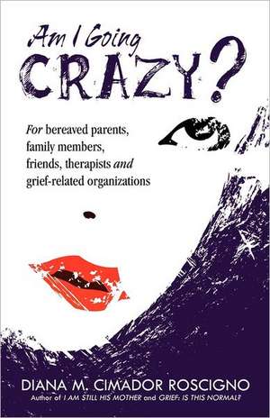 Am I Going Crazy? de Diana M. Cimador Roscigno