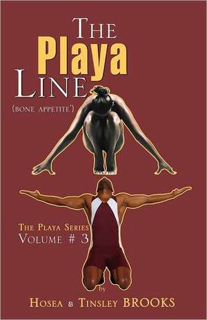 The Playa Line Volume # 3 (Bone Appetite) de Hosea &. Tinley Brooks