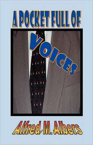 A Pocket Full of Voices de Alfred M. Albers