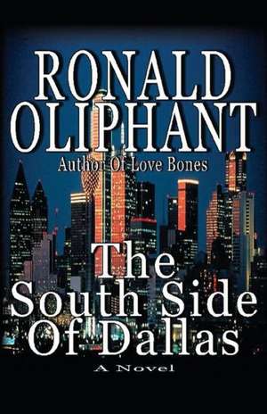 The South Side of Dallas de Ronald Oliphant