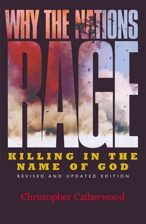 Why the Nations Rage de Christopher Catherwood