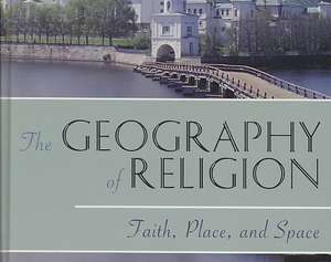 The Geography of Religion de Roger W. Stump