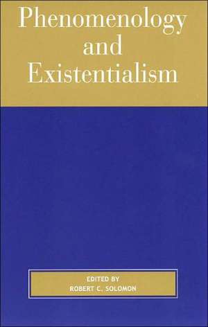 Phenomenology and Existentialism de Professor Robert C. Solomon