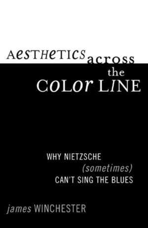 Aesthetics Across the Color Line de James J. Winchester