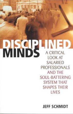 Disciplined Minds de Jeff Schmidt