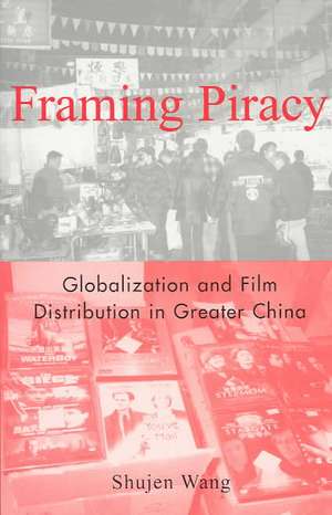 Framing Piracy de Shujen Wang