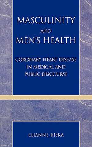 Masculinity and Men's Health de Elianne Riska