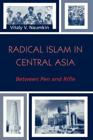 Radical Islam in Central Asia de Vitaly V. Naumkin