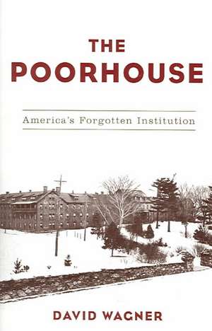 The Poorhouse de David Wagner