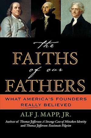 The Faiths of Our Fathers de Alf J.Jr. Mapp