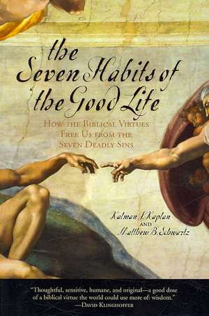 The Seven Habits of the Good Life de Kalman J. Kaplan