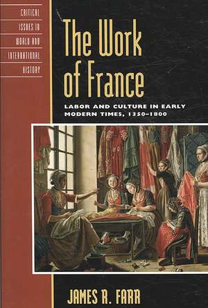 The Work of France de James R. Farr