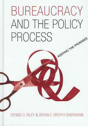 Bureaucracy and the Policy Process de Bryan E. Brophy-Baermann