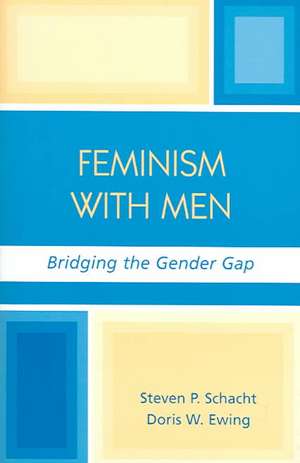 Feminism with Men de Steven P. Schacht