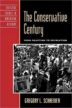 The Conservative Century de Gregory L. Schneider