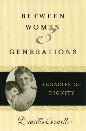 Between Women and Generations de Drucilla Cornell