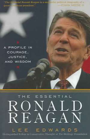 The Essential Ronald Reagan de Lee Edwards