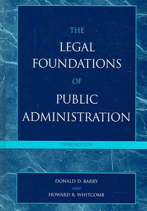 Legal Foundations of Public Administration de Donald D. Barry