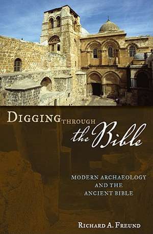 Digging Through the Bible de Richard A. Freund