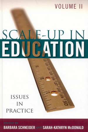 Scale-Up in Education: Issues in Practice, Volume 2 de Barbara Schneider