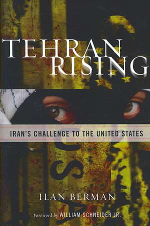 Tehran Rising de Ilan I. Berman