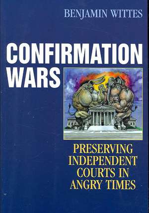 Confirmation Wars de Benjamin Wittes