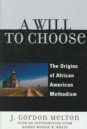 A Will to Choose de J Gordon Melton