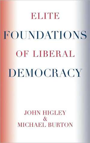 Elite Foundations of Liberal Democracy de Michael Burton