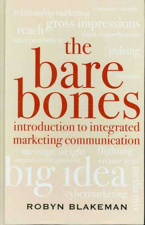 The Bare Bones Introduction to Integrated Marketing Communication de Robyn Blakeman