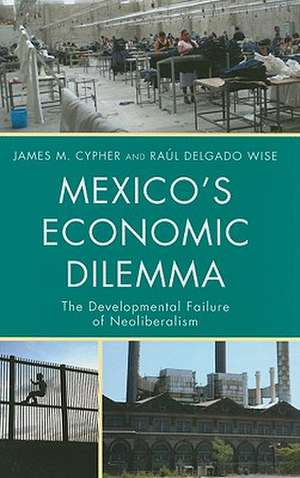 Mexico's Economic Dilemma de Raul Delgado Wise