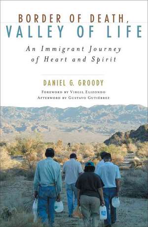 Border of Death, Valley of Life de Daniel G. Groody