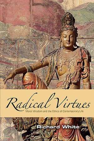 Radical Virtues de Richard White