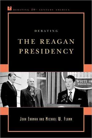 Debating the Reagan Presidency de John Ehrman